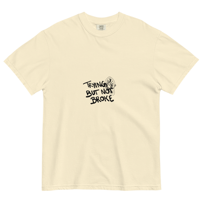 "Trying but not Broke" Shirt