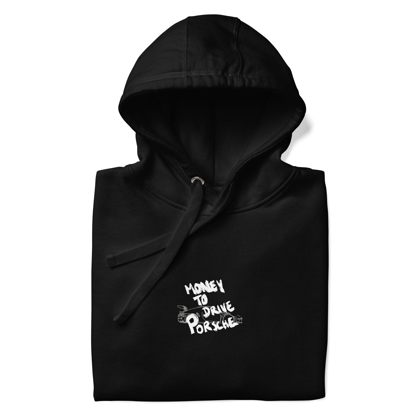 Money to Drive Porsche Hoodie