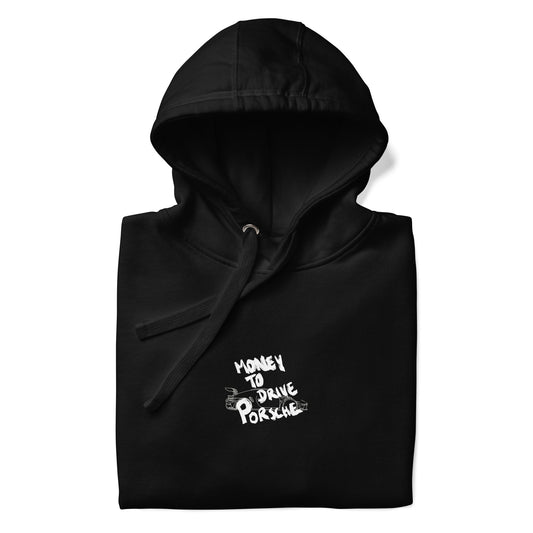 Money to Drive Porsche Hoodie