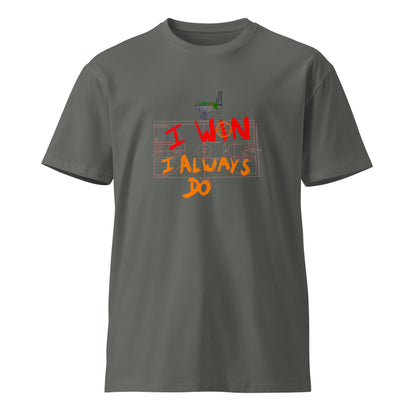 I Win I Always Do Shirt